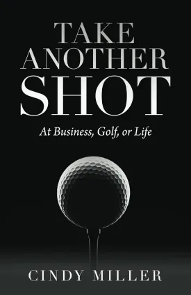 Take Another Shot: At Business, Golf, or Life Paperback  May 7, 2025